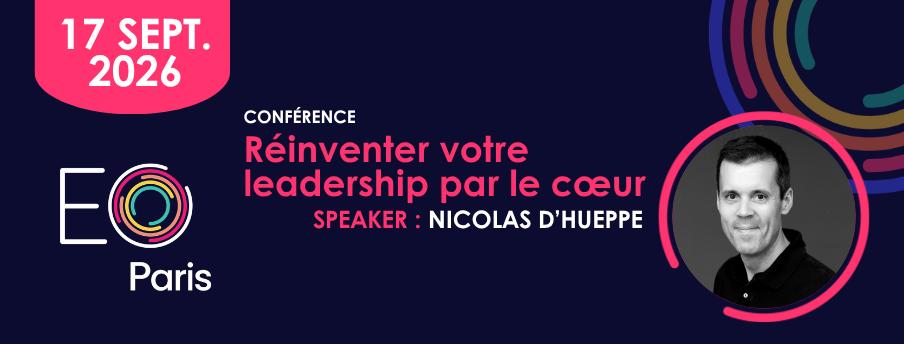 EO Paris Learning Event: Reinventing Your Leadership Through the Heart with Nicolas d’Hueppe